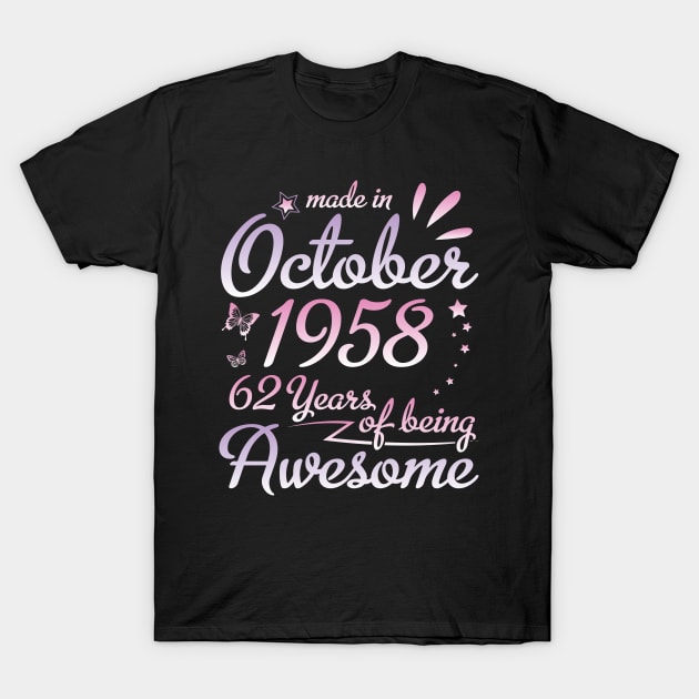 Made In October 1958 Happy Birthday 62 Years Of Being Awesome To Me Nana Mom Aunt Sister Daughter T-Shirt by DainaMotteut